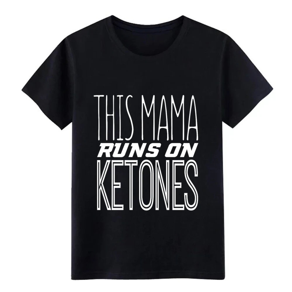 Men's Keto Diet This Mama Runs on Ketones LCHF Low Carb High Fat t shirt Custom Short Sleeve size S-3xl Unique Graphic shirt