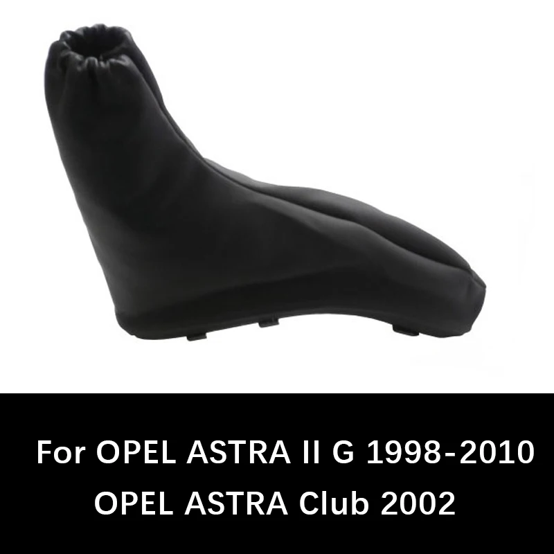 

For OPEL ASTRA II G 1998 1999 2000 - 2010 Astra Club 2002 Car Shift Gear Knob Gaitor Hand Brake Boot Handbrake Gaiter Boot
