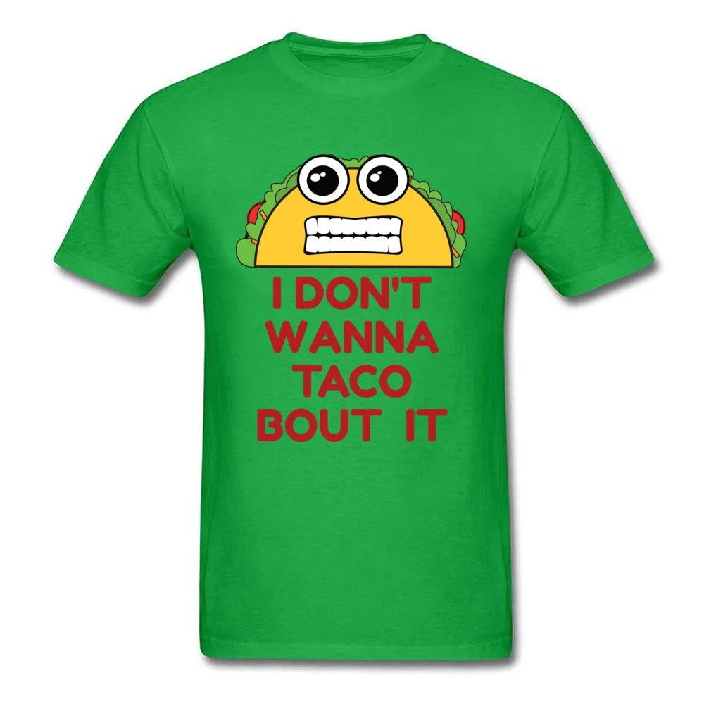 Design All Cotton Man Short Sleeve Tops T Shirt Family Lovers Day T Shirt Simple Style Sweatshirts Latest Crew Neck I Dont Wanna Taco Bout It green