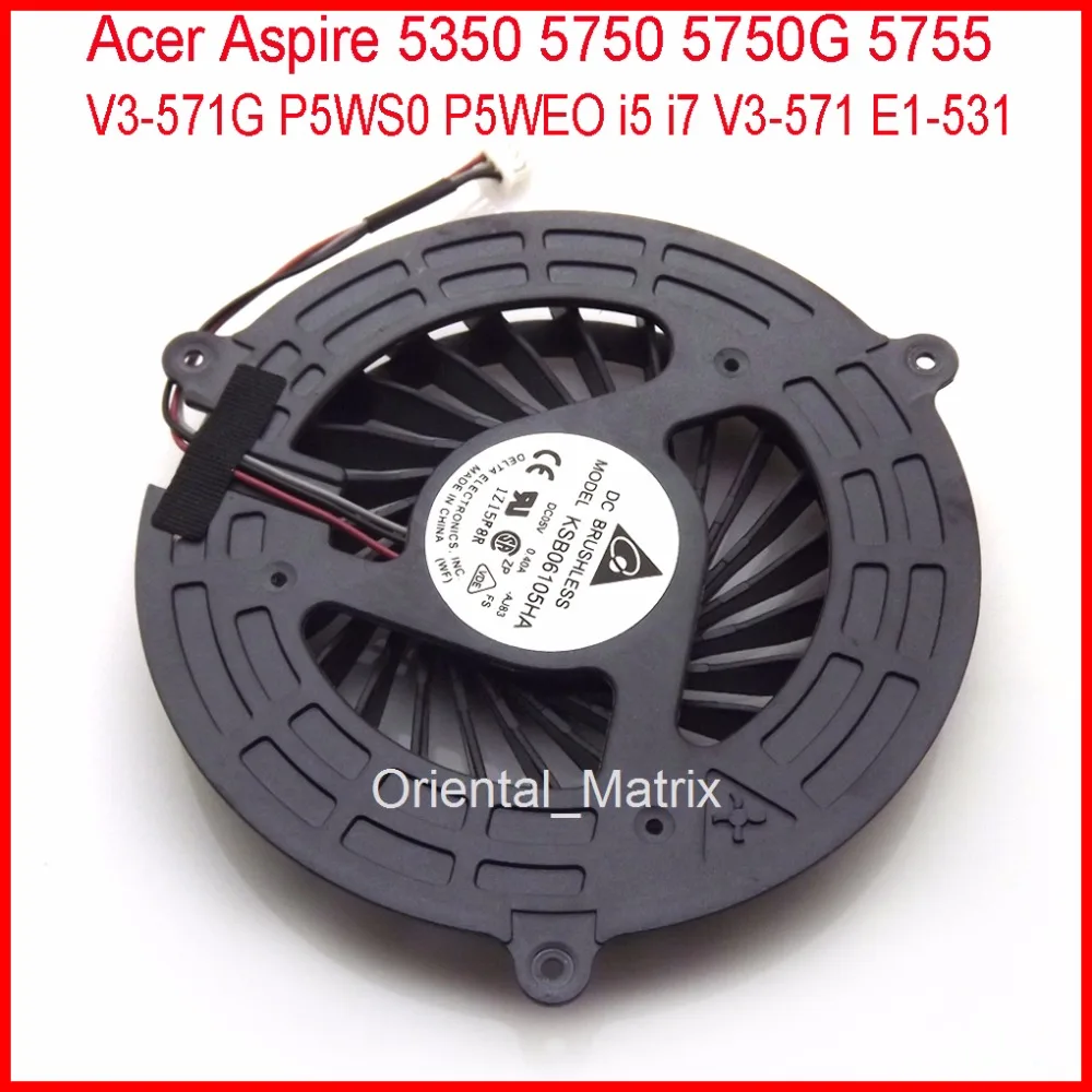 Carrera Definitivo Antagonista Ventilador de KSB06105HA AJ83 para Acer Aspire V3 571G, 5350, 5750, 5750G,  5755, P5WS0, P5WEO, i5, i7, V3 571, E1 531, Envío Gratis|fan for acer aspire|cpu  cooling fancooling fan - AliExpress