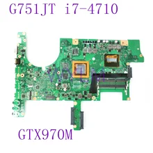 G751JT i7-4710 Процессор материнских плат REV 2,5 GeForce GTX 970 м 3 ГБ N16E-GT-A1 для ASUS g751 g751j G751JY G751JT G751JM G751JS плата