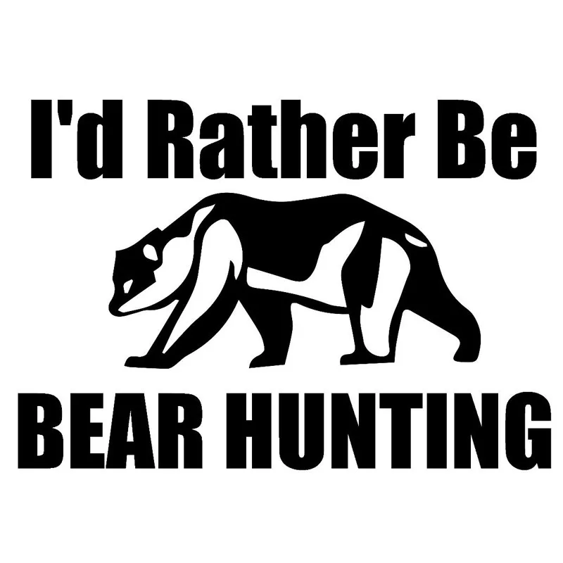 Iɽ Rather Be Bear Hunting Animal For Auto Car/Bumper/Window Vinyl Decal Sticker Decals DIY Decor CT1291 | Автомобили и