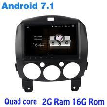 Quad core Android 7.1 car radio gps no DVD for mazda 2 with 2G RAM wifi 4G USB RDS audio stereo mirror link NAVI