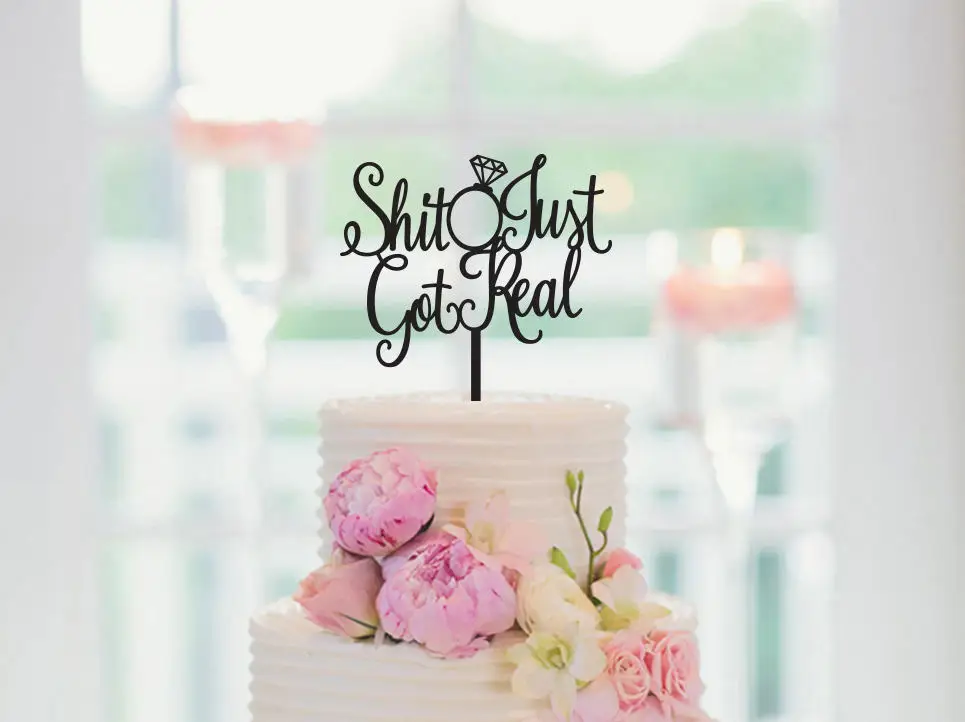 

Shit Just Got Real, Engagement Cake Topper, Bridal Shower Cake Topper,Bachelorette Cake Topper, Wedding Cake Topper,Bridal Showe