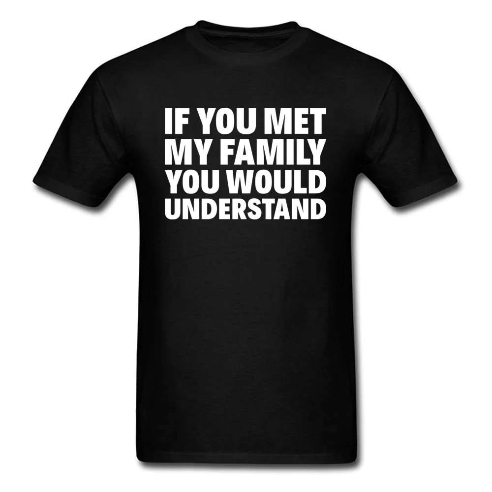 Custom Tops & Tees Retro Round Collar Fitness TightIF YOU WOULD UNDERSTAND 100% Cotton Men T Shirts Custom Tee Shirt Custom Tops & Tees Retro Round Collar Fitness TightIF YOU WOULD UNDERSTAND 100% Cotton Men T Shirts Custom Tee Shirt