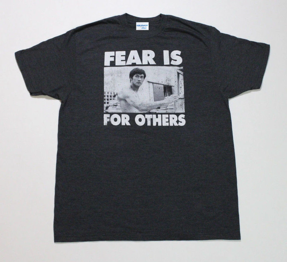 Fear Is For Others Bruce Lee 2019 New Fashion Brand Clothing Jeet Kune Do Men's Bruce Lee Enter The  Dragon T Shirt Charcoal Gray Fear Is For Others Tee Shirt|Dragon  T-Shirt|Brand T-Shirtfashion T-Shirt - Aliexpress