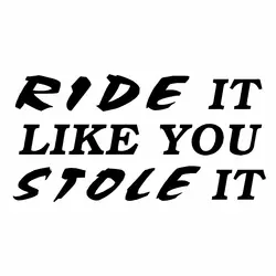Смешно мотоцикл виниловая наклейка Стикеры-Ride как вы его украли atv страна мотоцикл весело Стикеры