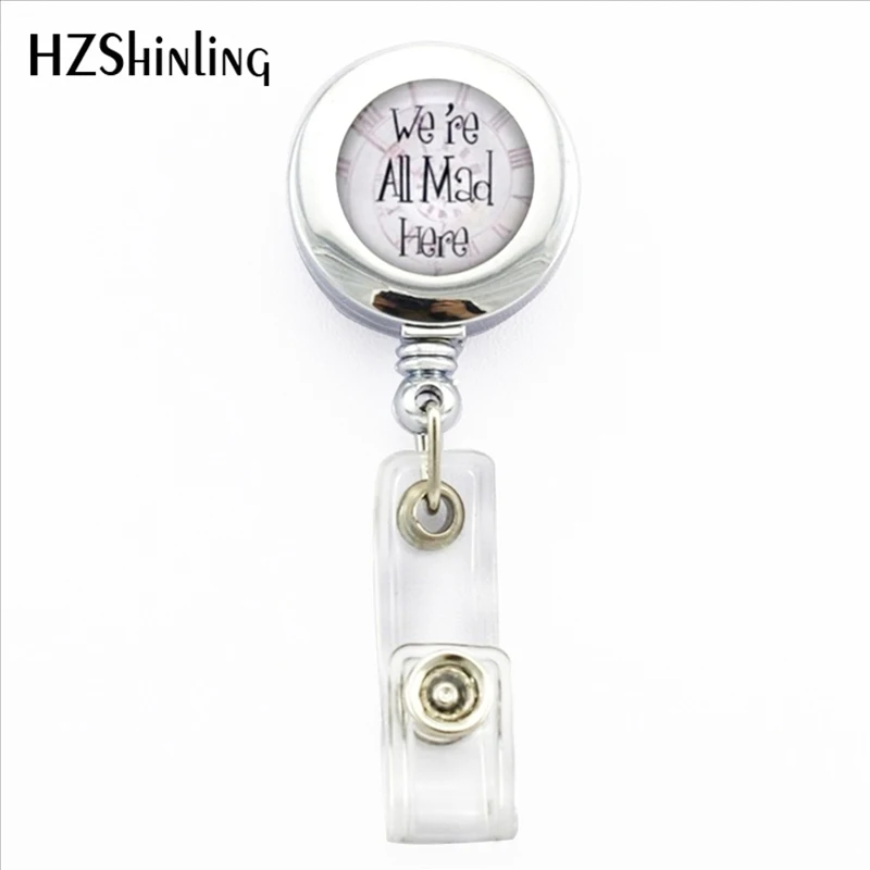 

2017 New We're All Mad Here Badge Holder Spiral Clock Background ID Card Holder Quote Retractable Badge Holder