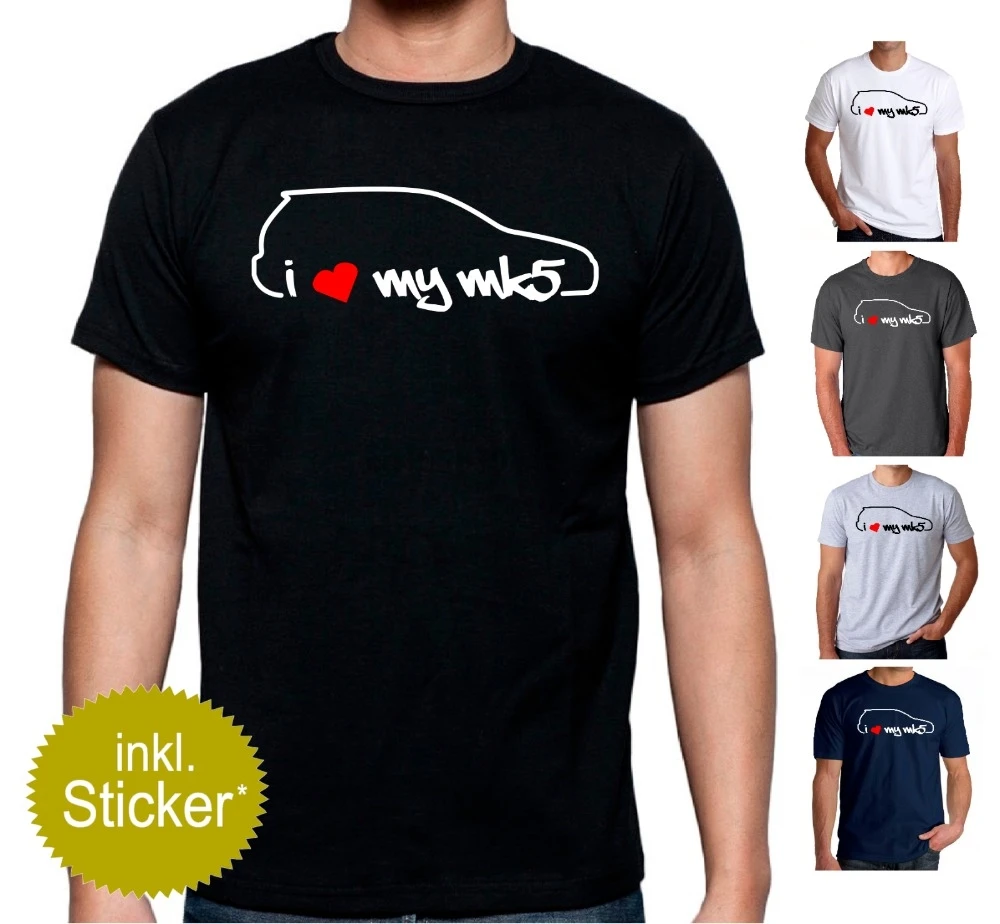 

2019 Hot Sale Classic Japanese car fans I Love My MK5 Golf 5 T-Shirt Sticker SET GTI VR6 R32 Tuning Styling Tee shirt