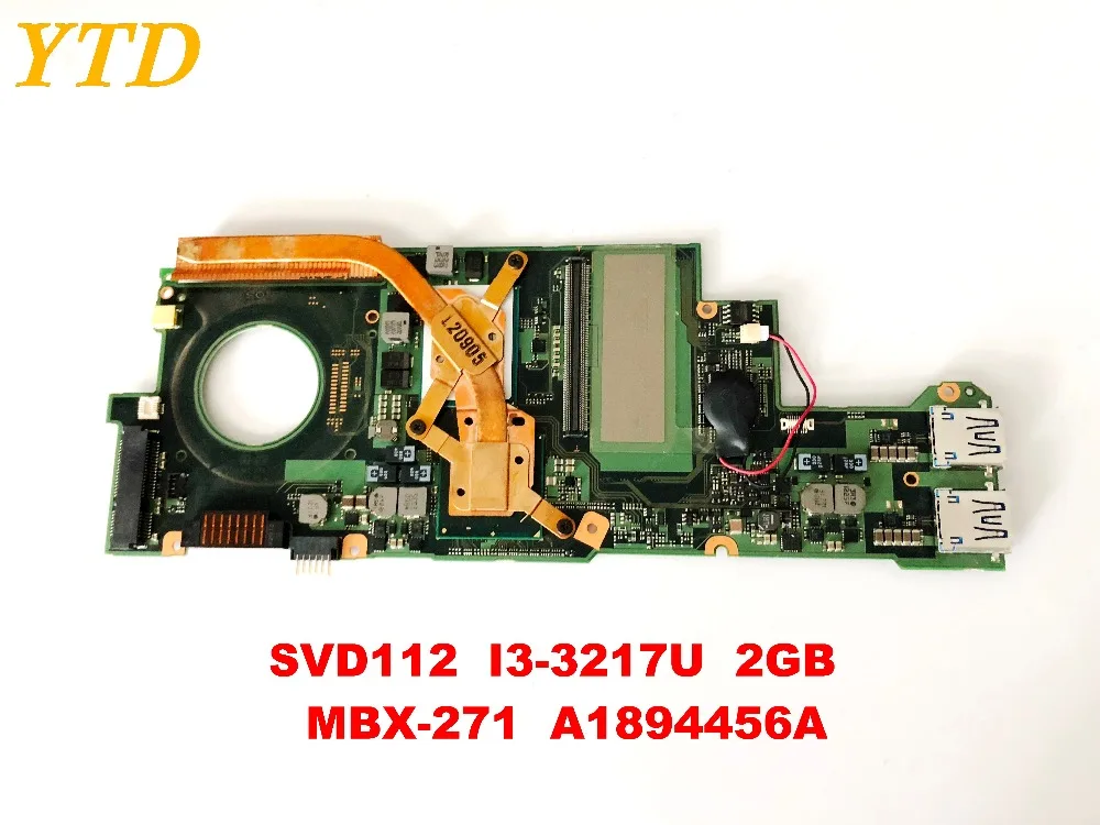 Оригинальный Для SONY SVD112 материнская плата для ноутбука SVD112 I3-3217U 2 ГБ MBX-271 A1894456A испытанное хорошее Бесплатная доставка