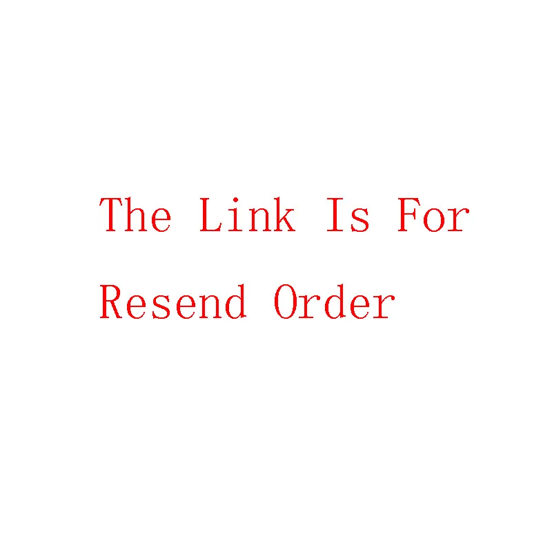 

The Link Is For Resend Order