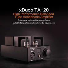 XDUOO TA-20 HIFI Высокая производительность Полный сбалансированный классический 12Au7 ламповый стерео аудио усилитель для наушников с XLR AUX AMP