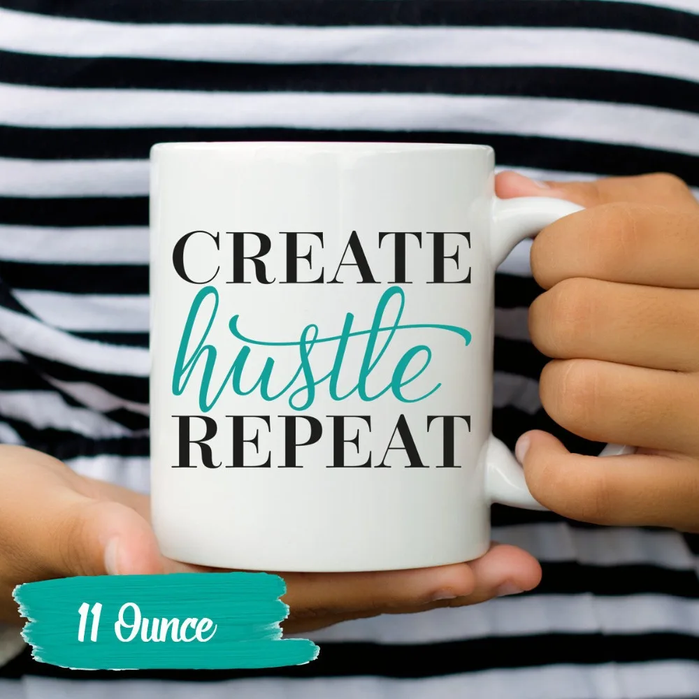 Funny Coffee Mug Create Hustle Repeat mugs coffee mug home decal tea art beer mug Dishwasher