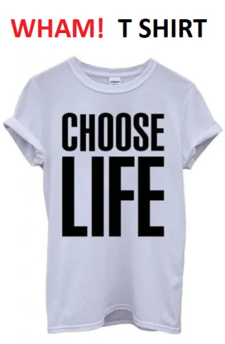 Choose Life Wham T Shirt Fancy Dress 