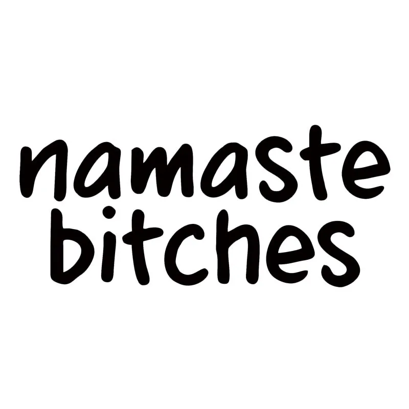 

Car Styling For Namaste Bitches Cute Funny Vinyl Decal Sticker Bumper Car Window Motorcycle font Jdm