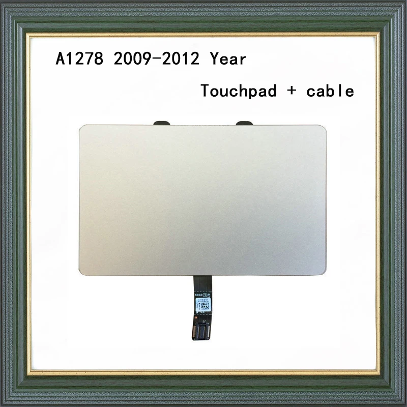 

Brand new A1278 touchpad for macbook pro 13'' A1278 trackpad 2009 2010 2011 2012 Year