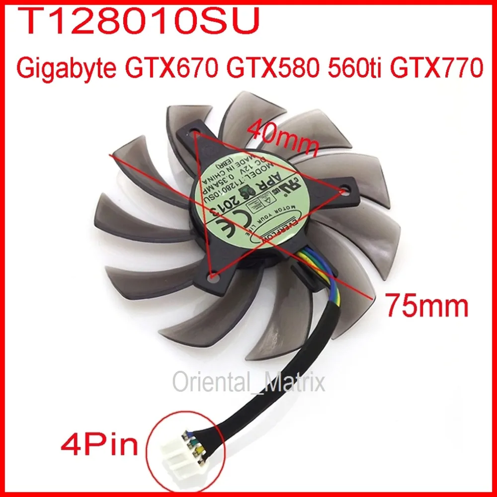 

Free Shipping T128010SU 75mm 4Pin 40mm VGA Video Card Fan For Gigabyte GTX670 GTX580 560ti GTX770 Cooling Fan