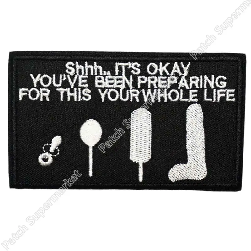 SHHH IT'S OKAY Funny Rude Fun Saying Slogan Embroidered Patch Emblem MC