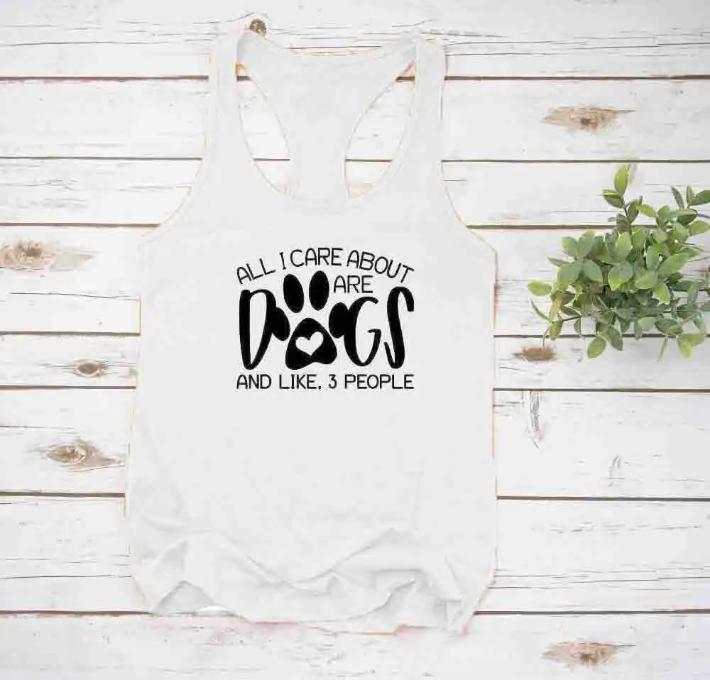 Жилет All i care about are dogs Graphic Tank Tops Racerback Мама Любовь Собака лозунг футболка с рисунком на тему гранж майка без рукавов сексуальный жилет рубашка