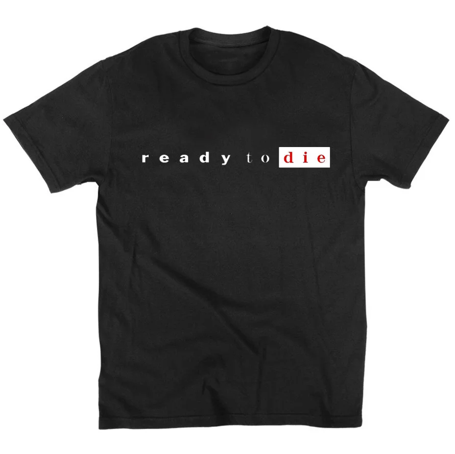 

Mens t shirts Ready to Die T-Shirt Notorious B.I.G. Biggie Smalls Hip Hop Legend Classic Cotton O NECK short sleeved t-shirt