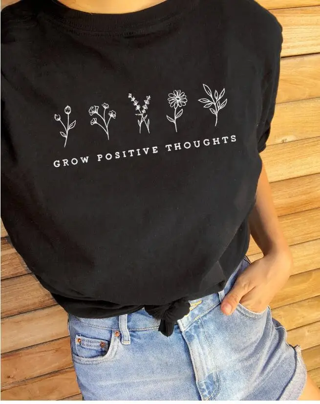 

Grow Positive Thoughts Letter Print T-Shirt Women funny tees flower save plants tshirt girls t shirts