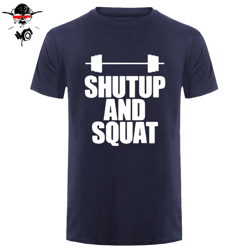 Shut Up And Squat Мужская футболка из хлопка, летняя повседневная футболка с коротким рукавом и круглым вырезом, мужские топы, футболки высокого качества