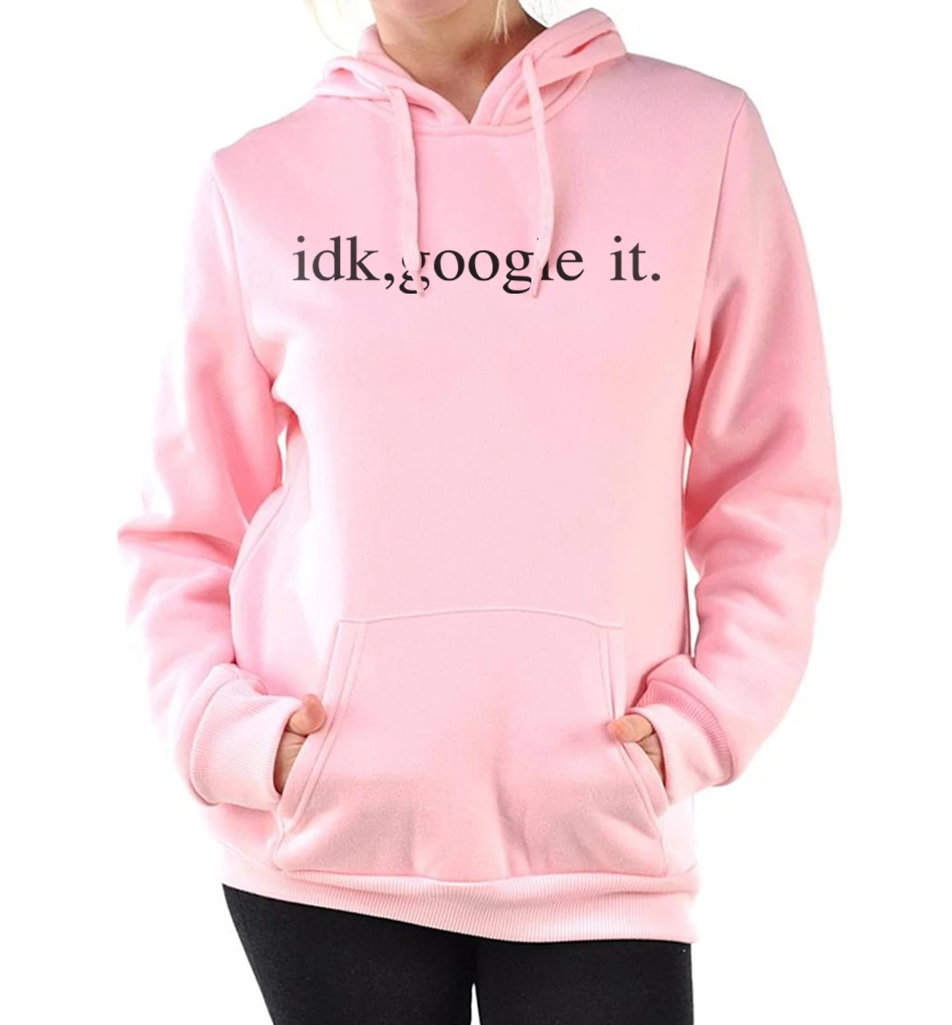 idk google it hoodie