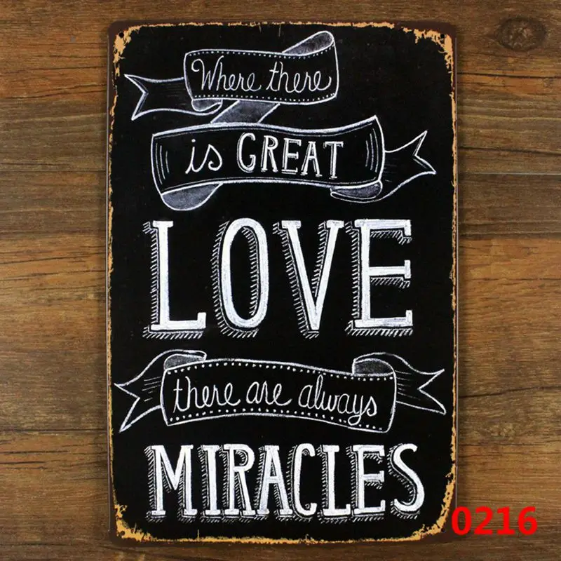 

Where There is Great Love There Are Always Miracles Metal Signs Vintage Home Decor 20x30cm iron Painting Bar Wall Art Decorative