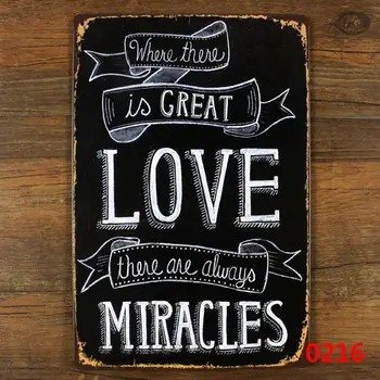 

Where There is Great Love There Are Always Miracles Metal Signs Vintage Home Decor 20x30cm iron Painting Bar Wall Art Decorative