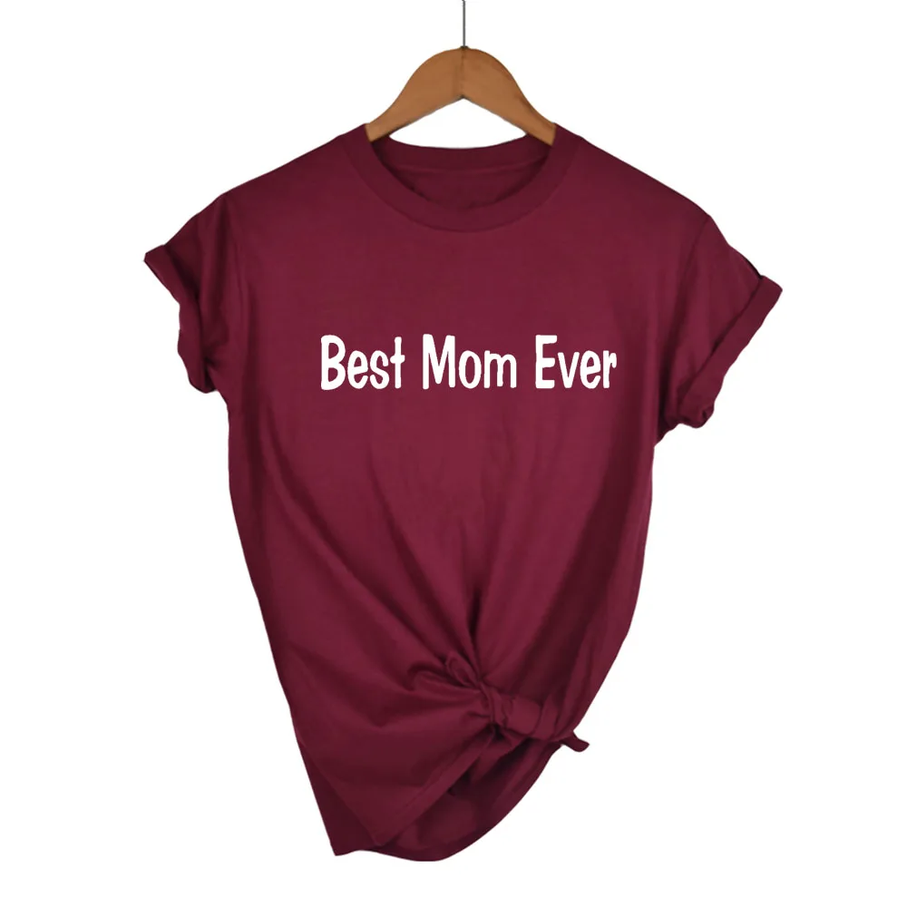 

Best Mom Ever T Shirt Mother Gift Tshirts Mothers Day Gift Funny Mom Tee Shirt Femme Tumblr Fashion Clothing