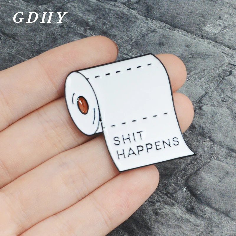 

GDHY "SHIT HAPPENS"White Toilet Paper Brooch Toilet Paper Funny Enamel Pins Badge Lapel Shirt Coat Backpack Brooches Accessories