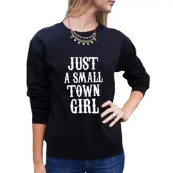 Просто маленький город девушка свитер джемпер одежда Мода Забавный текст лозунг Crewneck толстовки женские повседневные Пуловеры Одежда