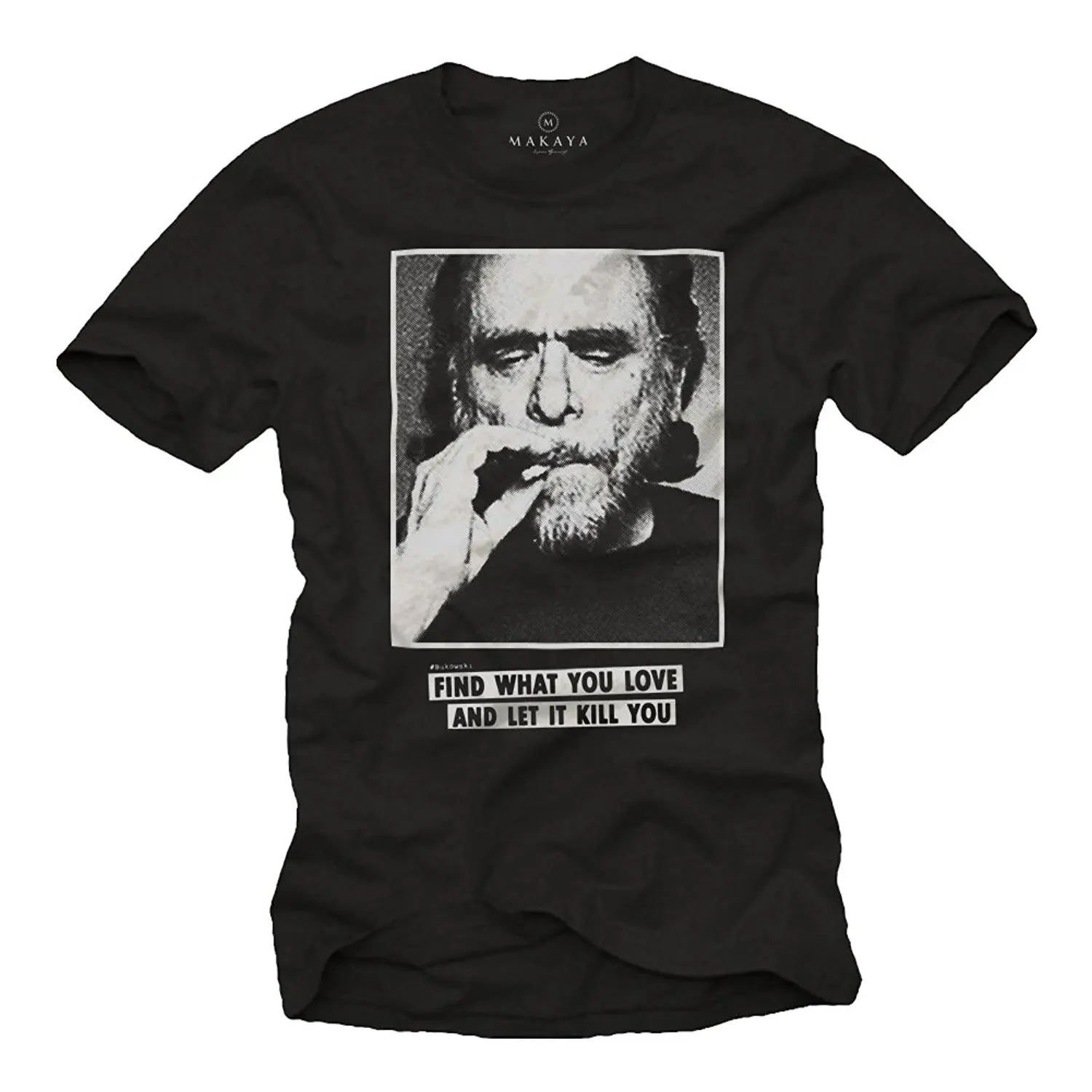 Новая летняя тонкая футболка Charles Bukowski футболка с цитатами для мужчин-Find What You Love