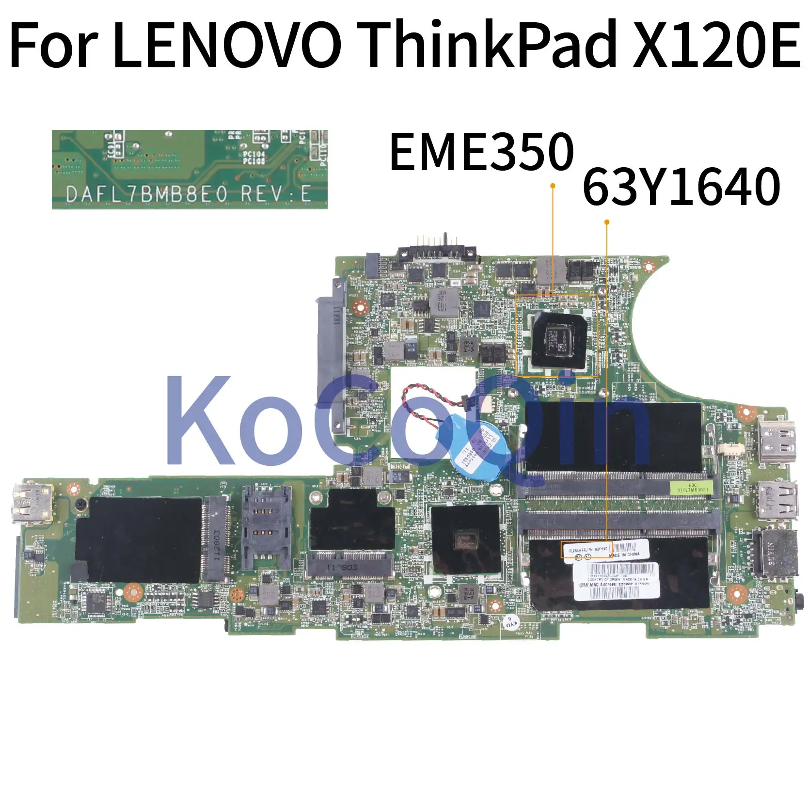  KoCoQin Laptop motherboard For LENOVO ThinkPad X120E Mainboard 63Y1640 04W0367 EME350