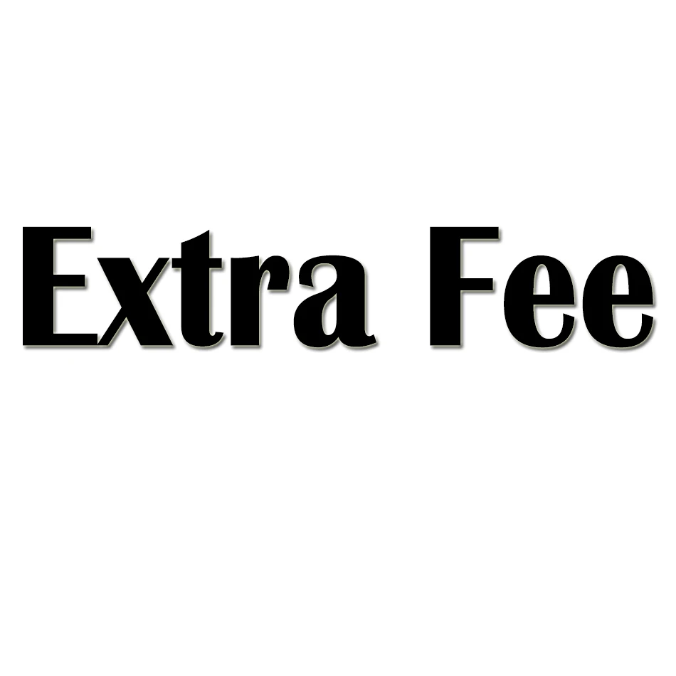 

Extra Fee
