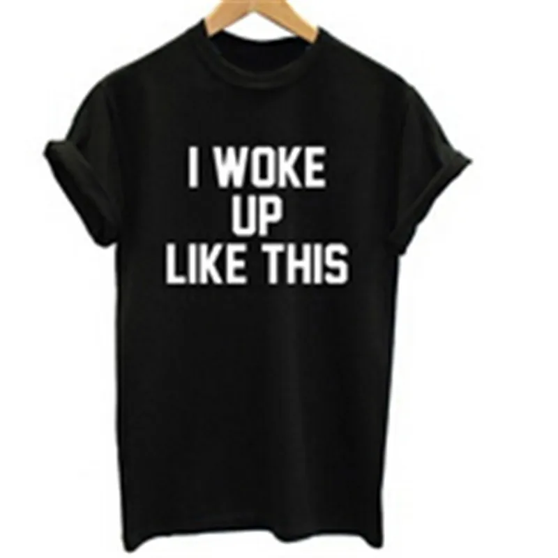 

2018 New I woke Up Like This T-Shirt Women Summer letter print Tshirt Beyonce Short Sleeve Cotton T Shirt Femme Casual funny Tee