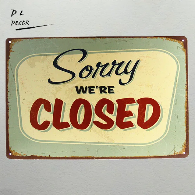 Dl Sorry Closed Crafts Wall Decor Tin Sign Warning Art Poster Metal Dl Sorry Closed Crafts Wall Decor Tin Sign Warning Art Poster Metal