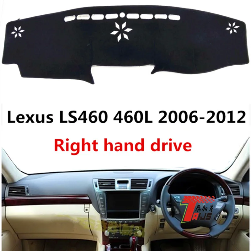 

TAIJS car dashboard cover for Lexus LS460 2006-2012 Right hand drive Auto dash board mat pad for Lexus 460L