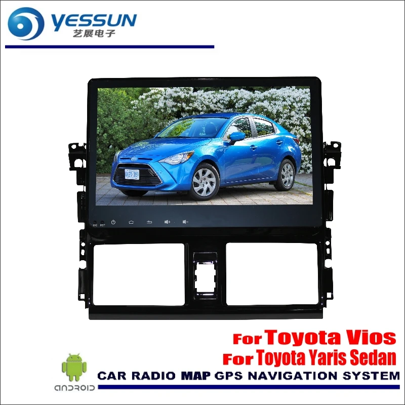 

YESSUN For Toyota Vios XP150 / Yaris Sedan 2013~2017 Car Android Radio Audio GPS Player Navi Nav Map Stereo Media (No CD DVD)