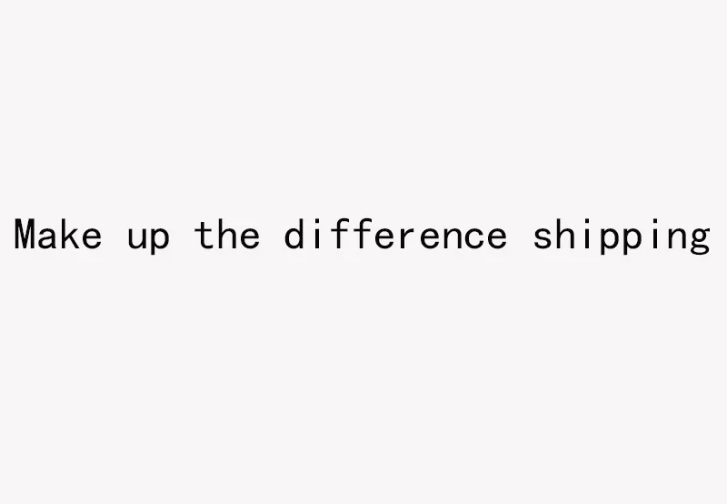 

Coneed Make up the difference shipping