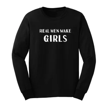 

Mens Real Men Make Girls Funny Long Sleeve T-Shirts Casual Men Tee