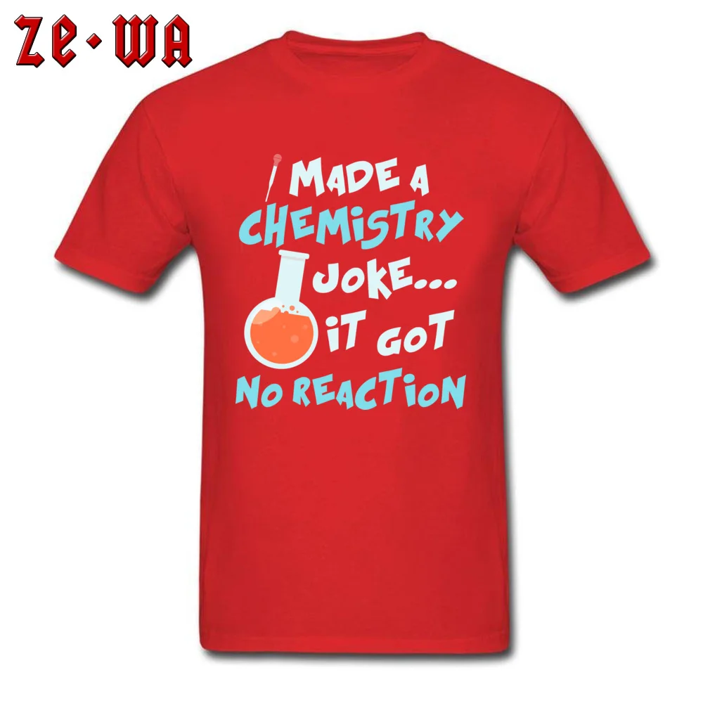 Cool 100% Cotton Tops T Shirt for Men Hip hop Top T-shirts Printed On Family O-Neck Tops & Tees Short Sleeve Wholesale I Made A Chemistry Joke It Got No Reaction red