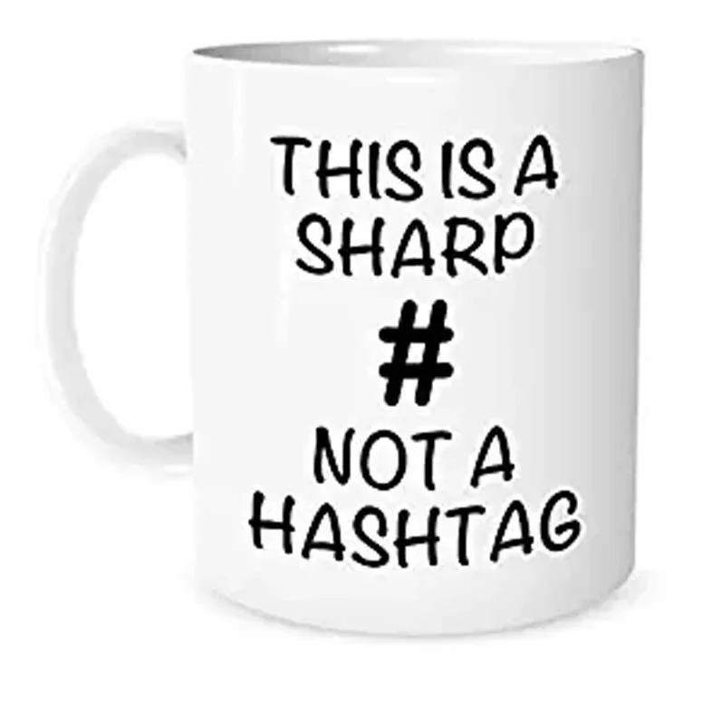 

his Is A Sharp Not A Hashtag Music Mug - 11 Ounce White Ceramic Coffee or Tea Mug - Gift for Music Teacher - Piano Teacher - Chr