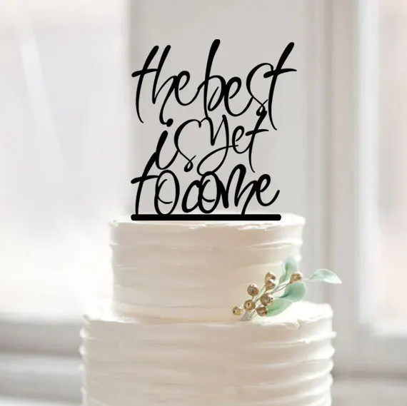 The Best Is Yet To Come Wedding Cake Topper Distinctive Custom The Best Is Yet To Come Wedding Cake Topper Distinctive Custom Words Toppers Engagement Party Decoration Mariage In Decorating Supplies