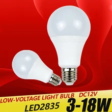E27 светодиодный лампы светильник s DC 12V smd 2835 Чип лампада luz E27 лампа 3 Вт, 6 Вт, 9 Вт, 12 Вт, 15 Вт, 18 Вт, пятно лампы светодиодный светильник лампы для напольный светильник Инж