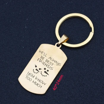 

Engraved We'll Always Be Best Friends You Know Too Much Stainless Steel Hand Stamped Keychain For Best Friends Key Ring Gift