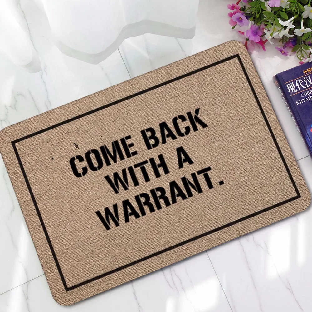 Come Back With Warrant Print Welcome Door Mat Bathroom Rugs Tapete