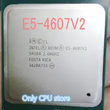 E5-4607V2 Intel Xeon E5 4607V2 2,6 ГГц 6-ядерный 15 Мб SmartCache E5 4607 V2 FCLGA2011 95W E5 4607V2