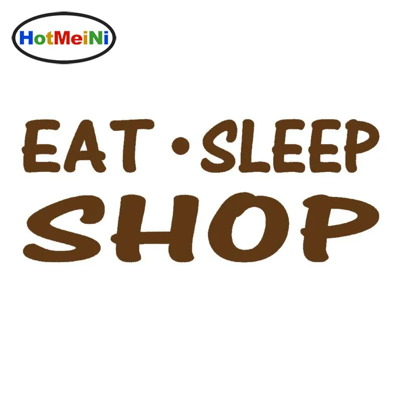 HotMeiNi наклейка для автомобилей Jdm автостайлинг художественное слово Eat Sleep Shop окно