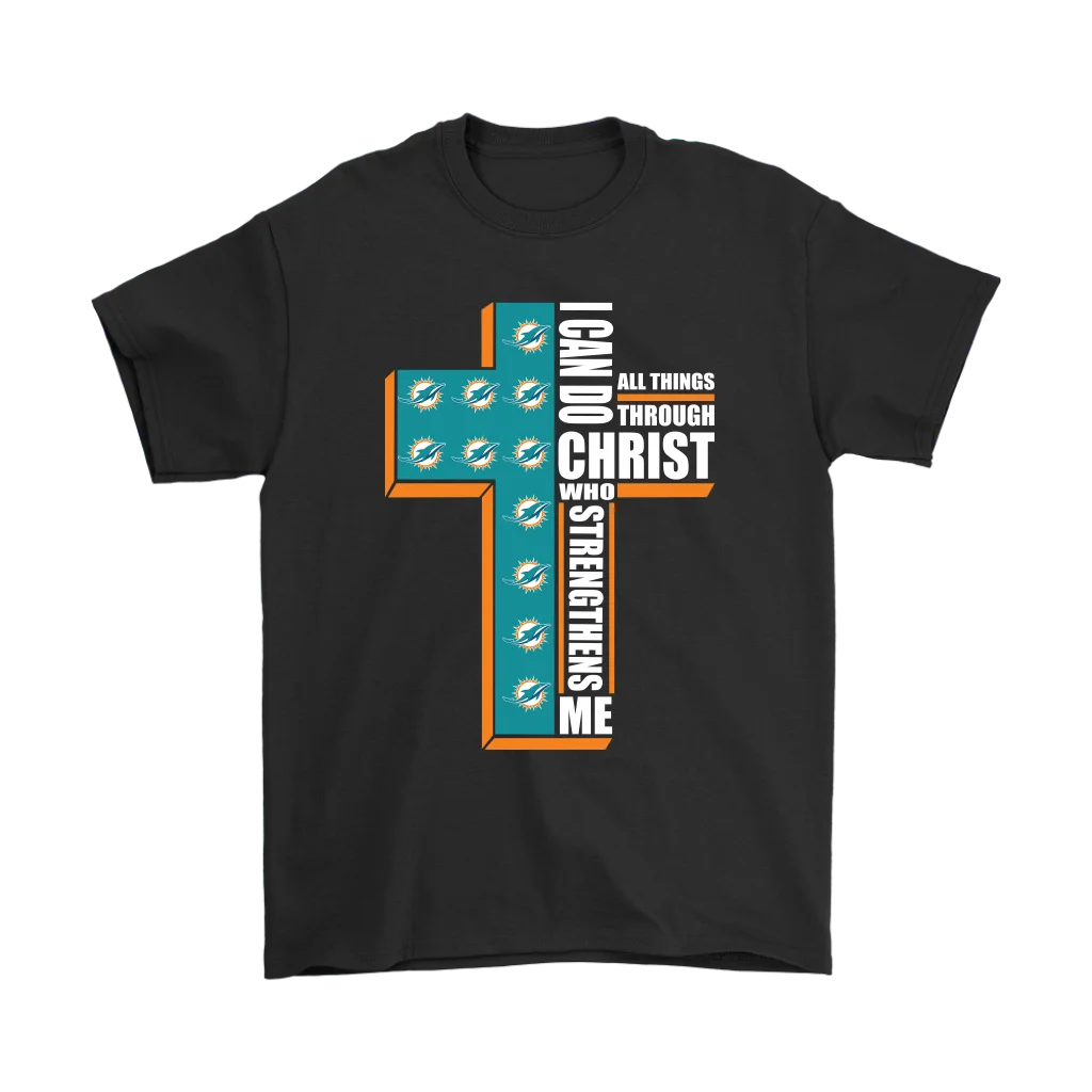 

I CAN DO ALL THINGS THROUGH CHRIST MIAMI DOLPHINS SHIRTS